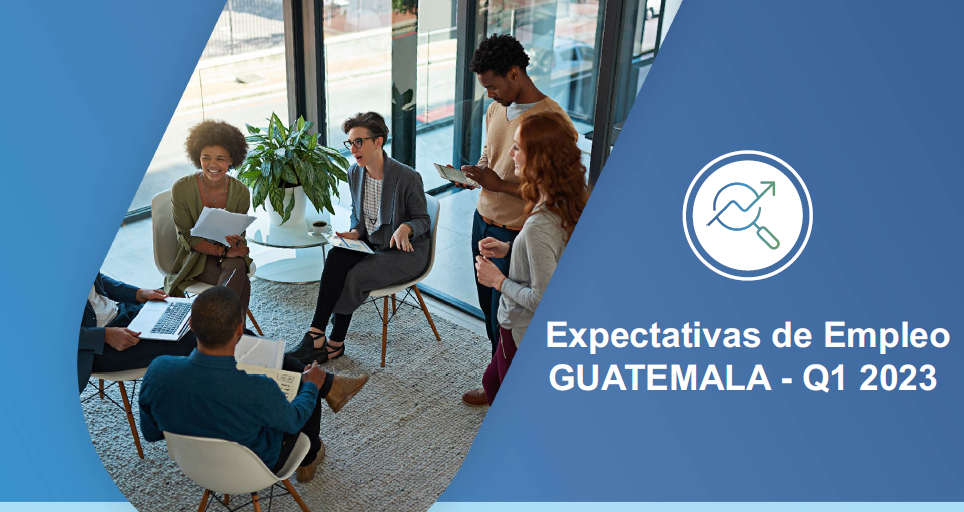 Empleadores en Guatemala reportan sólidas intenciones de contratación para el 1er trimestre del 2023