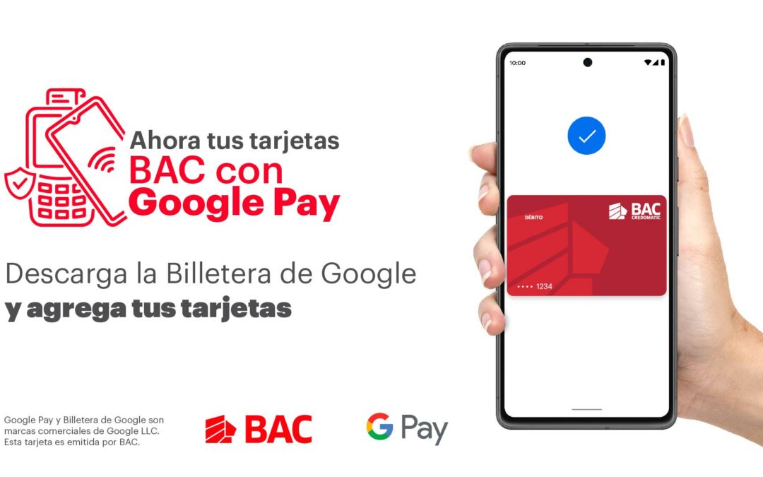 BAC integra sus tarjetas a la Billetera de Google en El Salvador